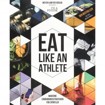 I'm a Foodie Eat Like An Athlete: Moderne Ernährungsstrategien Für Sportler