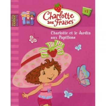 Charlotte aux Fraises, Tome 1 : Charlotte et le jardin aux papillons