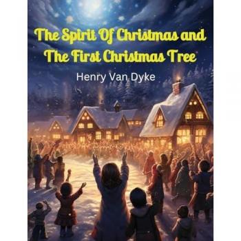 The Spirit Of Christmas and The First Christmas Tree