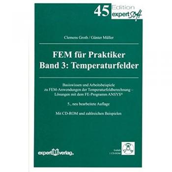 FEM für Praktiker, III:: Temperaturfelder: Basiswissen und Arbeitsbeispiele zu FEM-Anwendungen der Temperaturfeldberechnung