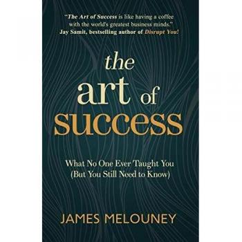 The Art of Success: What No One Ever Taught You
