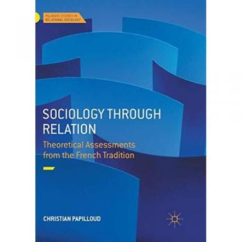 Sociology through Relation: Theoretical Assessments from the French Tradition