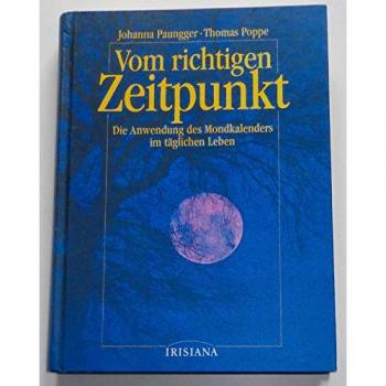 Vom richtigen Zeitpunkt, Die Anwendung des Mondkalenders im täglichen Leben