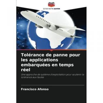 Tolérance de panne pour les applications embarquées en temps réel: Une approche de système d'exploitation pour soutenir la tolérance aux fautes