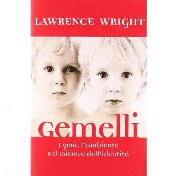 Gemelli. I geni, l'ambiente e il mistero dell'identità