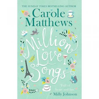 Million Love Songs: The laugh-out-loud, feel-good summer read of 2018: The laugh-out-loud, feel-good read