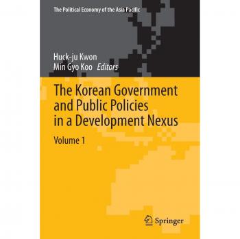 The Korean Government and Public Policies in a Development Nexus, Volume 1