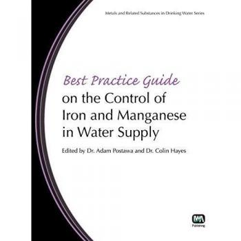Best Practice Guide on the Control of Iron and Manganese in Water Supply