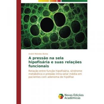 A pressão na sela hipofisária e suas relações funcionais: Relação entre função hipofisária, síndrome metabólica e pressão intra-selar média em pacientes com adenoma de hipófise