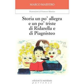 Storia un po' allegra e un po' triste di Ridarella e di Piagniste...