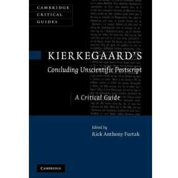 Kierkegaard's Concluding Unscientific Postscript: A Critical Guide