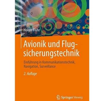 Avionik und Flugsicherungstechnik: Einführung in Kommunikationstechnik, Navigation, Surveillance