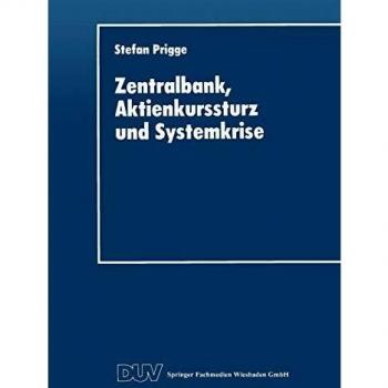 Zentralbank, Aktienkurssturz und Systemkrise (Schriftenreihe Des Instituts Fur Geld