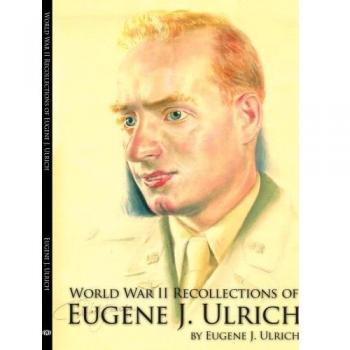 World war ii recollections of eugene j. Ulrich paperback