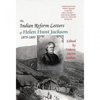 Jackson, Helen Hunt: The Indian Reform Letters of Helen Hunt Jackson, 1879-1885