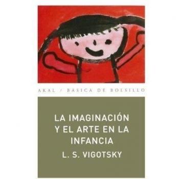 La imaginación y el arte en la infancia (Tapa blanda).