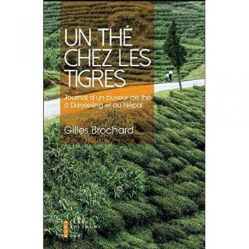 Un thé chez les tigres : Journal d'un buveur de thé en Inde et au Népal
