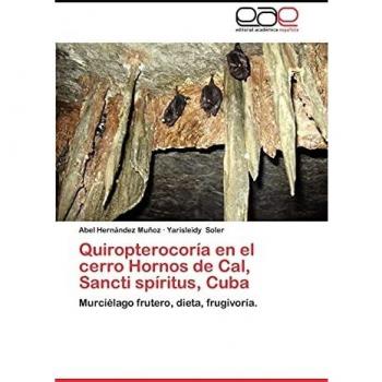 Quiropterocoría en el cerro Hornos de Cal, Sancti spíritus, Cuba: Murciélago frutero, dieta, frugivoría.