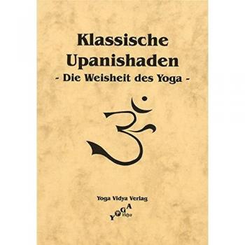 Klassische Upanishaden -Die Weisheit des Yoga-