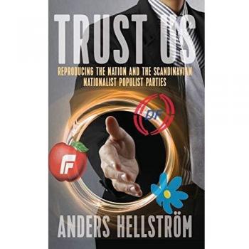 Trust Us: Reproducing the Nation and the Scandinavian Nationalist Populist Parties