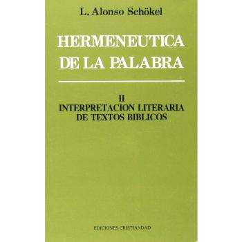 HERMENEUTICA DE LA PALABRA. II. INTERPRET. LITER. TEXTOS BIB