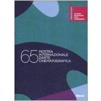 La Biennale di Venezia. 65ª mostra internazionale d'arte cinematografica. Ediz. italiana e inglese