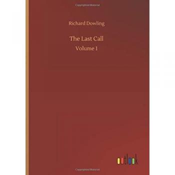 The Last Call: Volume 1 von Richard Dowling