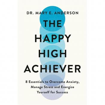 Dr Mary E. Anderson The Happy High Achiever
