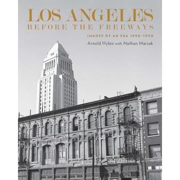 Arnold Hylen Los Angeles Before the Freeways