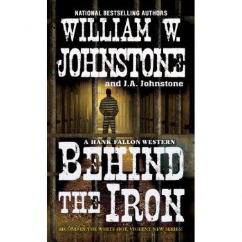 Behind the Iron by J.A. Johnstone