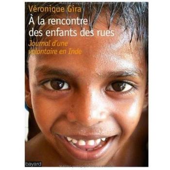 A la rencontre des enfants des rues : Journal d'une volontaire en Inde