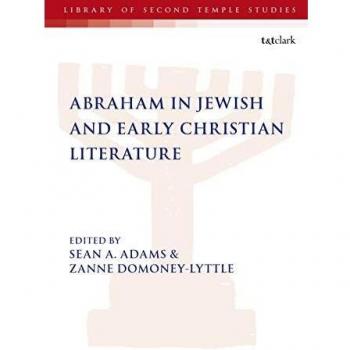 Abraham in Jewish and Early Christian Literature