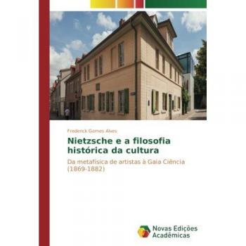 Gomes Alves, Frederick: Nietzsche e a filosofia histórica da cultura