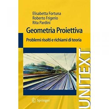 Geometria proiettiva. Problemi risolti e richiami di teoria