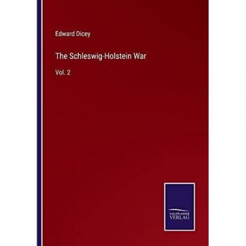 The Schleswig-Holstein War: Vol. 2