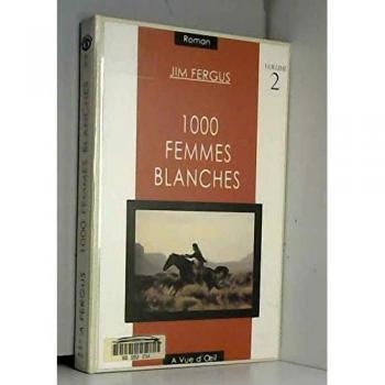 1000 Femmes blanches : Tome 2