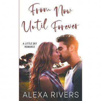 Rivers, Alexa: From Now Until Forever