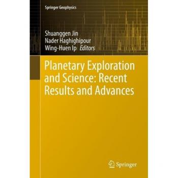 Planetary Exploration and Science: Recent Results and Advances
