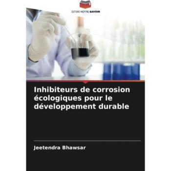 Inhibiteurs de corrosion écologiques pour le développement durable