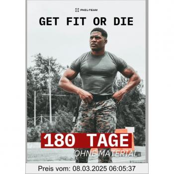 Get Fit Or Die: 180 Tage Militärtraining Ohne Ausrüstung