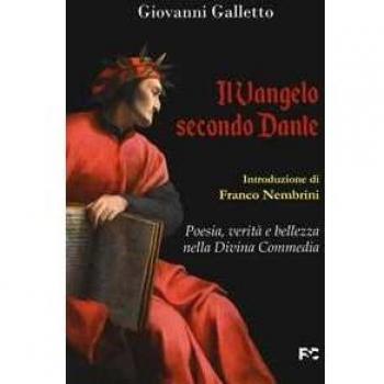 Il Vangelo secondo Dante. Poesia, verità e bellezza nella Divina ...
