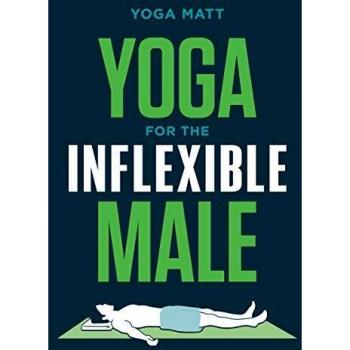 Yoga for the inflexible male.