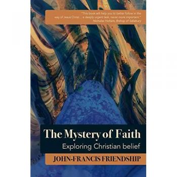 The Mystery of Faith : Exploring Christian belief