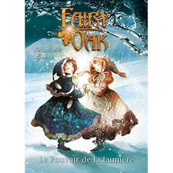 Fairy Oak, Tome 3 : Le Pouvoir De La Lumière