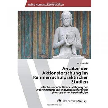 Ansätze der Aktionsforschung im Rahmen schulpraktischer Studien: unter besonderer Berücksichtigung der Differenzierung und Individualisierung von Lerngruppen an Berufsschulen