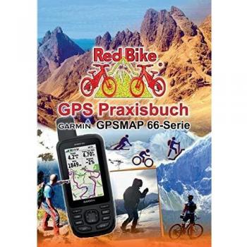 RedBike®Nußdorf Gps Praxisbuch Garmin Gpsmap 66 Serie: Der Praktische Umgang