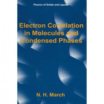 March, Norman H.: Electron Correlation in Molecules and Condensed Phases