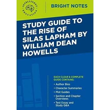 Study Guide To The Rise Of Silas Lapham By William Dean Howells (Bright Notes)