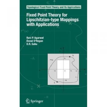 Fixed Point Theory for Lipschitzian-type Mappings with Applications (Topological Fixed Point Theory and Its Applications)