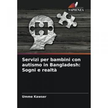 Servizi per bambini con autismo in Bangladesh: Sogni e realtà